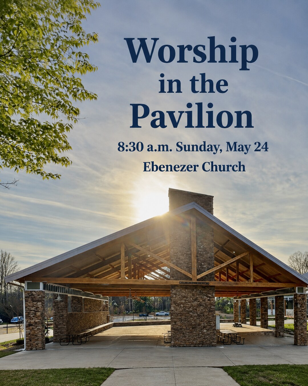 Worship in the Pavilion, 8:30 AM Sunday, May 24 at Ebenezer Church